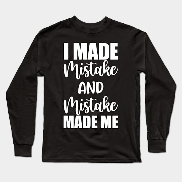 Inspirational and Motivational Quote Long Sleeve T-Shirt by Hifzhan Graphics